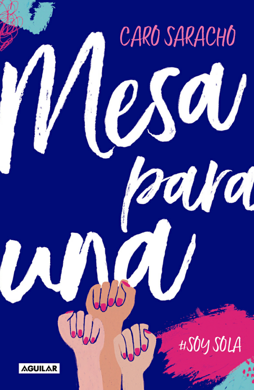 Mesa para una – Caro Saracho